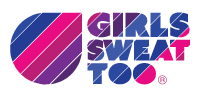 Girls Sweat Too - Be your personal best